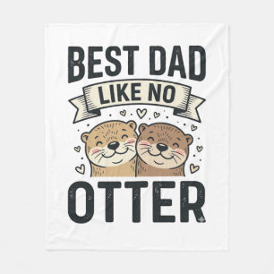 Best Dad Like No Otter Cute Otter Fathers Day Desi Fleece Blanket