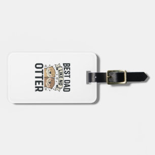 Best Dad Like No Otter Cute Otter Fathers Day Desi Luggage Tag