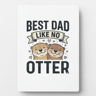 Best Dad Like No Otter Cute Otter Fathers Day Desi Plaque