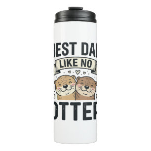 Best Dad Like No Otter Cute Otter Fathers Day Desi Thermal Tumbler
