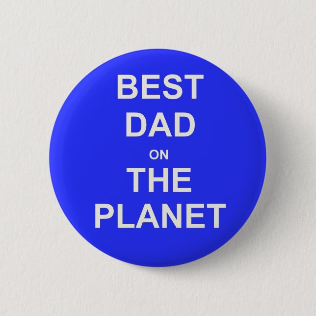 Best DAD on the planet 6 Cm Round Badge (Front)