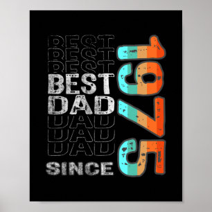 Best Dad Since 1975 for the best dad in the world Poster