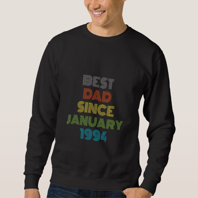 Best Dad Since January 1994 Cool Present Sweatshirt (Front)