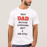 Best Dad T-Shirt<br><div class="desc">Celebrate the legend in your life with our “Best Dad of the Year” design, made for the dad who juggles dad jokes, weekend projects, and life advice like a pro. Whether it’s for Father’s Day, a birthday, or just because, this design is a fun and heartfelt way to remind him...</div>