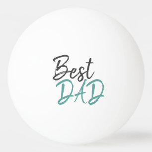 Best Dad Turquoise Script Father`s Day Ping Pong Ball