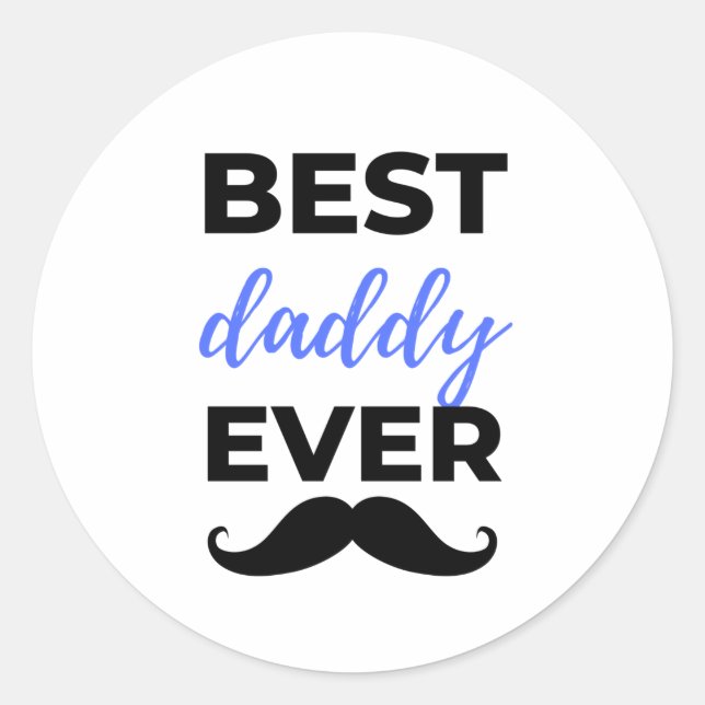 Best Daddy Ever Black Classic Round Sticker (Front)