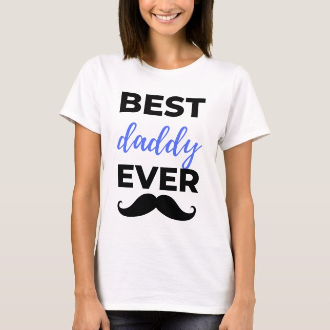 Best Daddy Ever Black T-Shirt (Front)