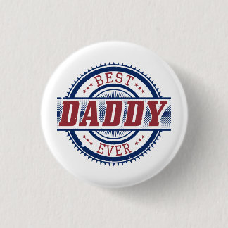 Best Daddy Ever Custom Button