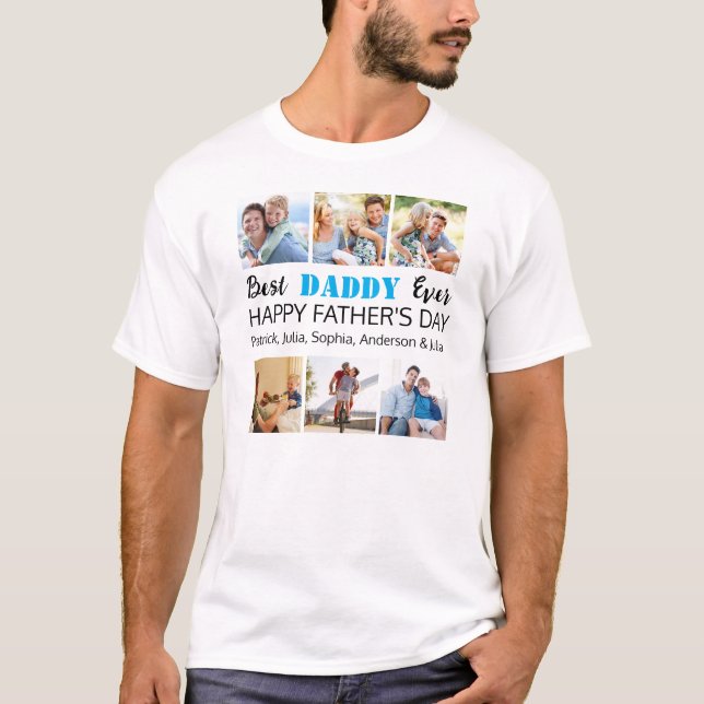 Best Daddy Ever: Custom Father's Day Photo Collage T-Shirt (Front)