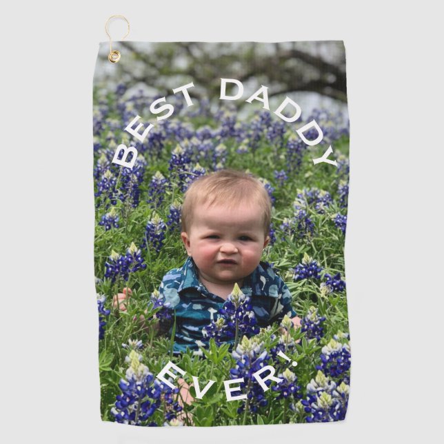 Best Daddy Ever Custom photo and typography Golf Towel (Front)