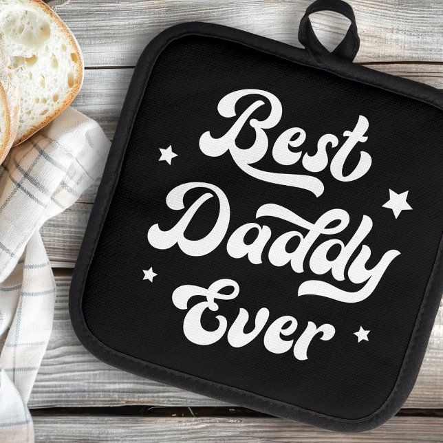 Best daddy ever dad father's day black white pot holder (Best daddy ever dad father's day black white pot holder)