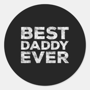 Best Daddy Ever Fathers Day Shirt  Classic Round Sticker