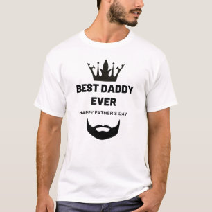Best Daddy Ever Happy Fathers Day T-Shirt