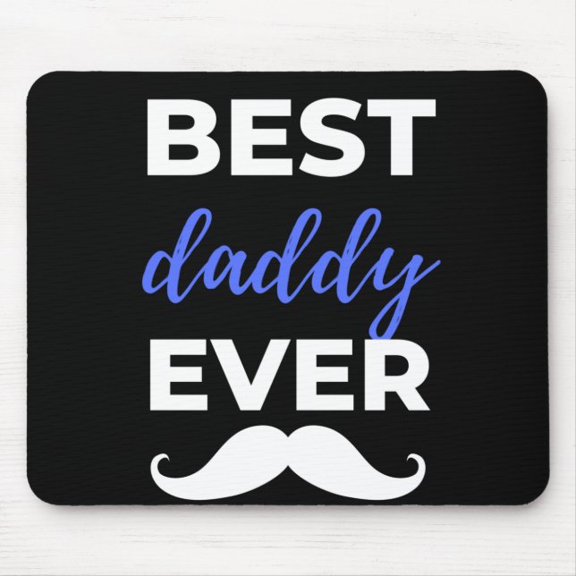 Best Daddy Ever Mouse Pad (Front)