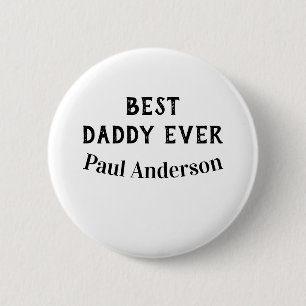 Best Daddy ever name bold letter father's day text 6 Cm Round Badge