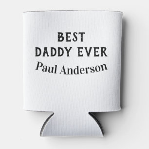 Best Daddy ever name bold letter father's day text Can Cooler