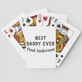 Best Daddy ever name bold letter father's day text Playing Cards