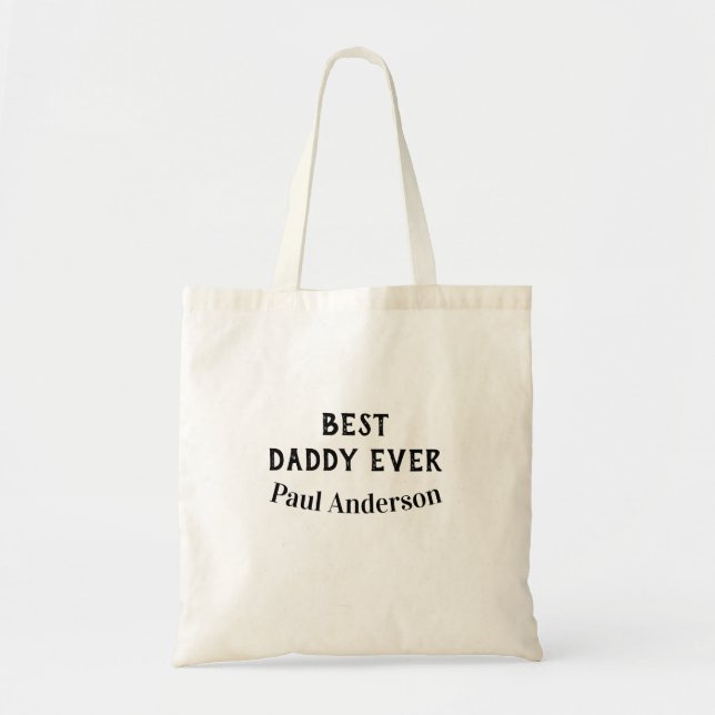 Best Daddy ever name bold letter father's day text Tote Bag (Front)