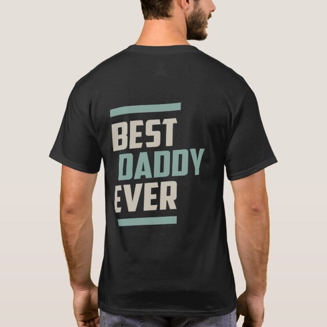 Best Daddy Ever T-Shirt (Back)