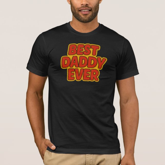 Best Daddy Ever T-Shirt (Front)