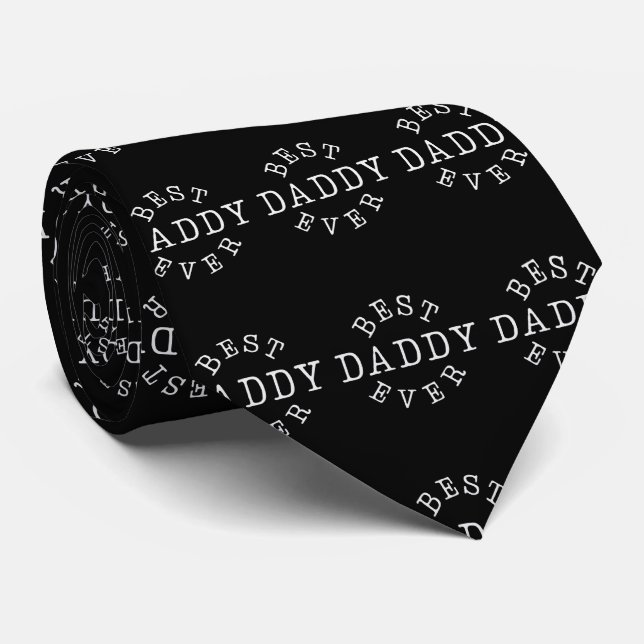 Best Daddy Ever  Tie (Rolled)