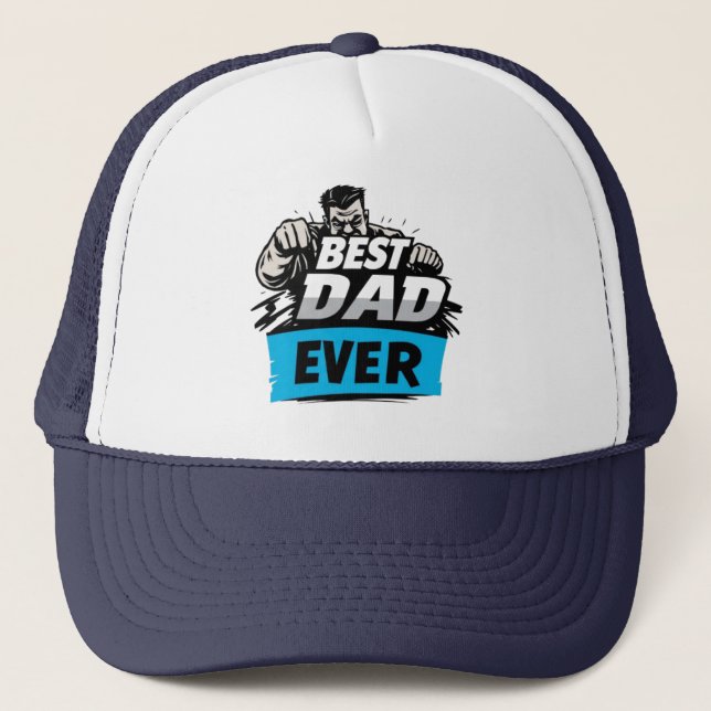 Best Daddy Ever  Trucker Hat (Front)