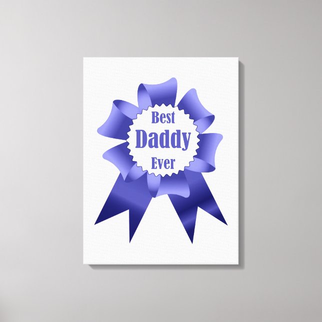 Best Daddy Ever winner award ribbon for Father Canvas Print (Front)