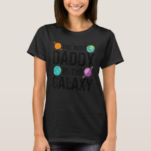 Best Daddy in the Galaxy  Fathers's Day Present fo T-Shirt