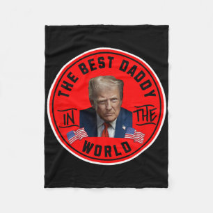 Best Daddy In The World Funny Trump Fleece Blanket