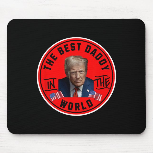 Best Daddy In The World Funny Trump  Mouse Pad (Front)