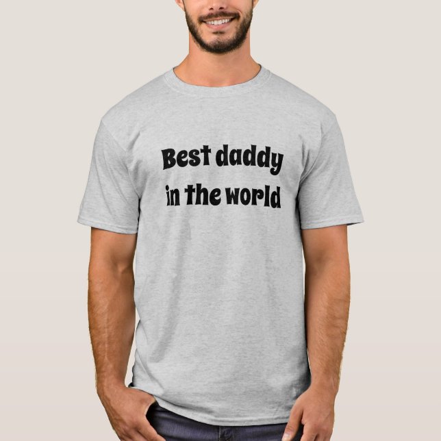 Best daddy in the world men T-Shirt (Front)