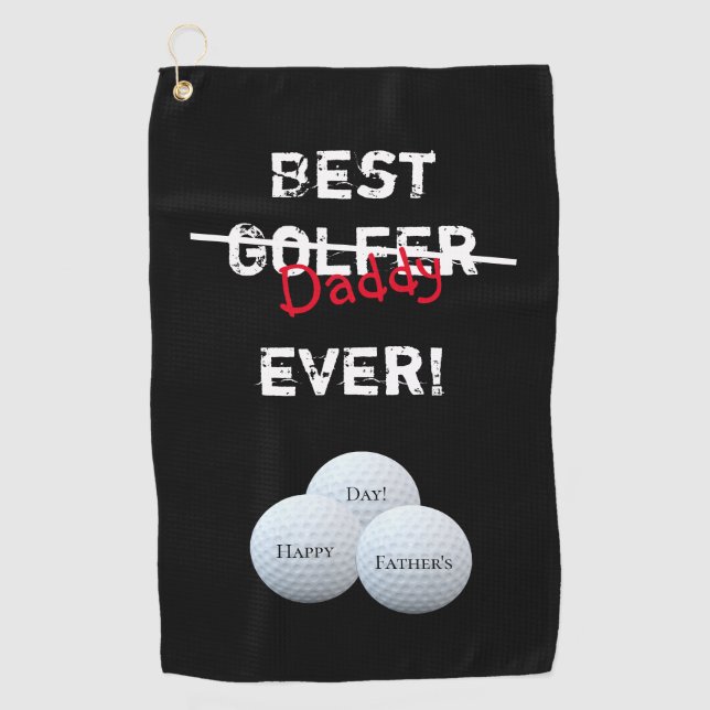 Best Daddy Not Golfer Ever Happy Fathers Day  Golf Towel (Front)