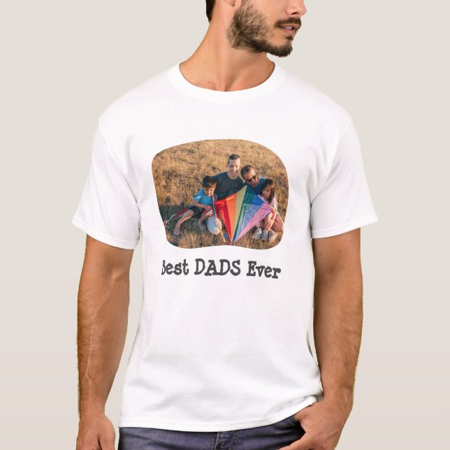 Best DADS Ever LGBTQ upload your horizontal photo T-Shirt (Front)