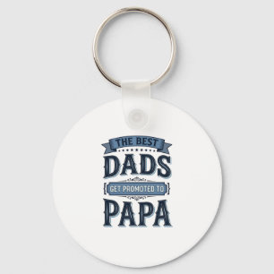 Best Dads Get Promoted to Papa Vintage Shirt Desig Key Ring