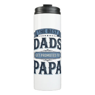 Best Dads Get Promoted to Papa Vintage Shirt Desig Thermal Tumbler