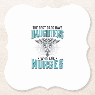 Best Dads Have Daughters Who Are Nurses Shirt Desi Paper Coaster