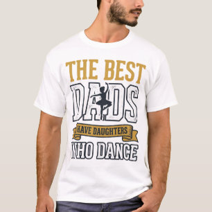 Best Dads Have Daughters Who Dance Vintage Shirt_1 T-Shirt