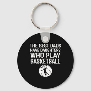 Best Dads Have Daughters Who Play Bysketbyll Gift Key Ring