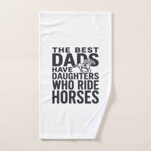 Best Dads Have Daughters Who Ride Horses Shirt Des Hand Towel