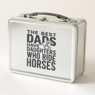 Best Dads Have Daughters Who Ride Horses Shirt Des Metal Lunch Box