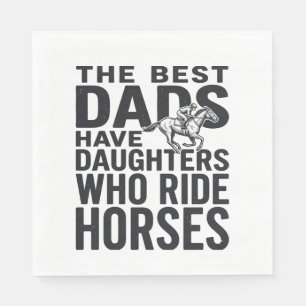 Best Dads Have Daughters Who Ride Horses Shirt Des Napkin