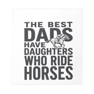 Best Dads Have Daughters Who Ride Horses Shirt Des Notepad