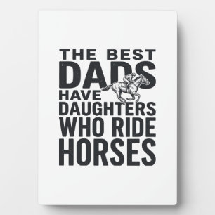 Best Dads Have Daughters Who Ride Horses Shirt Des Plaque