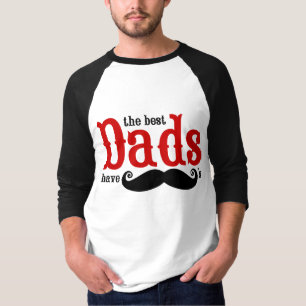 Best Dads Have Moustaches T-Shirt