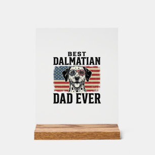 Best Dalmatian Dad Ever Patriotic Dog Shirt Design Acrylic Sign