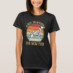 Best Dalmatian Dog Mum Ever T-Shirt