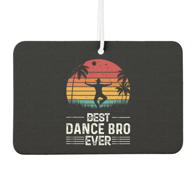 Best Dance Bro Ever Car Air Freshener (Front)