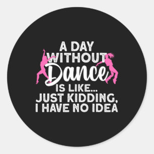 Best Dance Design For Women Girls Dancer Dancing D Classic Round Sticker