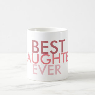 Best Daughter Ever Coffee Mug