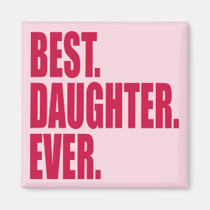 Best. Daughter. Ever. (pink) Magnet